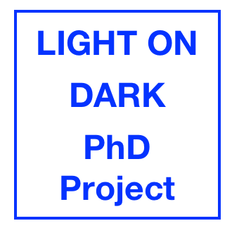 LIGHT ON
DARK
PhD Project